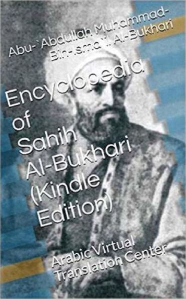 Encyclopedia Of Sahih Al Bukhari By Muhammad Bin Ismail Al Bukhari