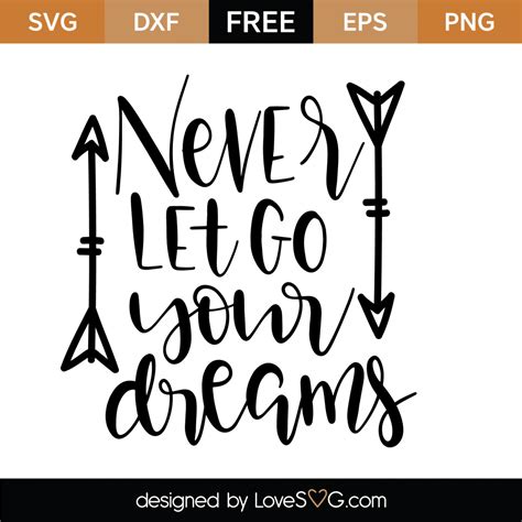 Free Never Let Go Your Dreams Svg Cut File