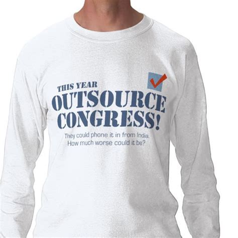 OUTSOURCE CONGRESS ! T-Shirt | T shirt, Shirts, How to look better
