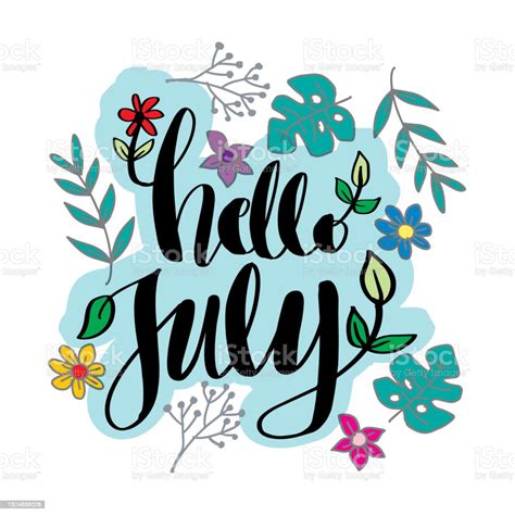 Hello July Hand Lettering With Floral Decorations Greeting Card Concept