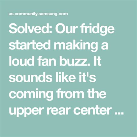So, you should set the level by making necessary adjustments to reduce. Fan makes hum/buzz/rattle noise from RF28HMEDBSR. in 2020 ...