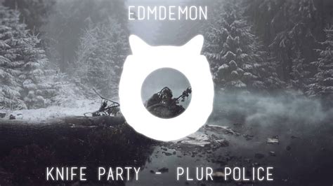 knife party plur police youtube
