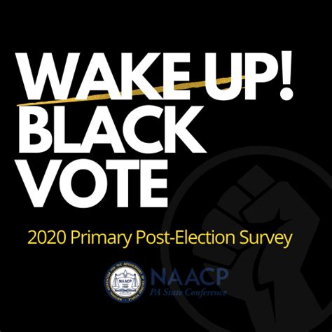 Naacp Pa State Conference Wake Up The Black Vote 2020 Post Primary Survey