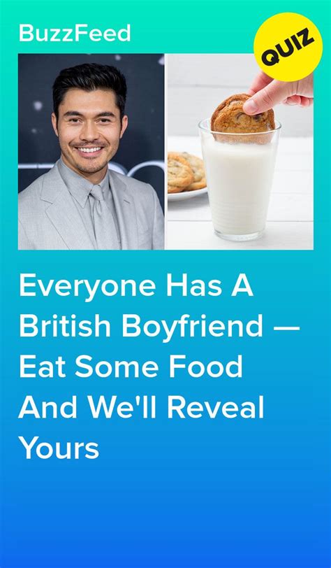 Eat Your Way Through The Day And We Ll Give You A British Boyfriend