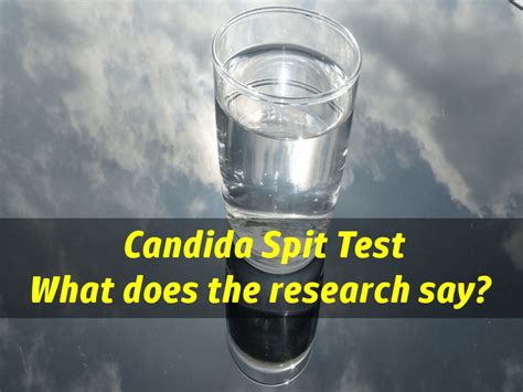 Is The Candida Spit Test A Reliable Candida Saliva Test Candida Spit