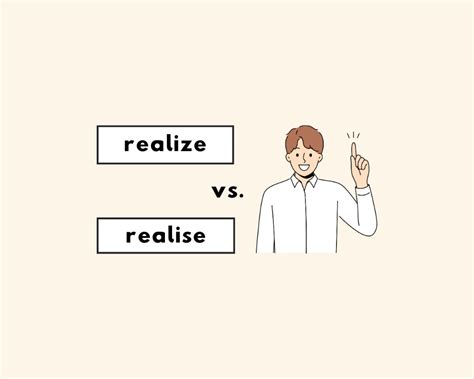 Realize Or Realise How To Spell Realize