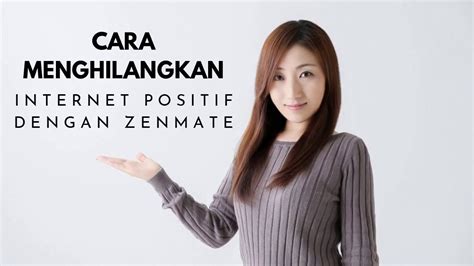 Cara menghindari internet positif baik di pc maupun smartphone yang pertama ini adalah dengan berikut diantaranya: Cara menghilangkan internet positif dengan Zenmate! 100% Work - YouTube