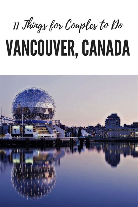 11 things for couples to do in vancouver canada vancouver canada photography vancouver
