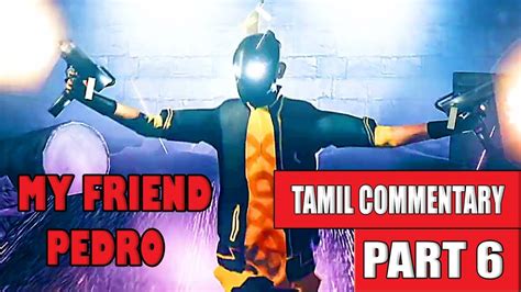 Lets Play My Friend Pedro Part 6 Tamil Commentary Youtube