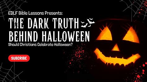 Edlf Bible Lesson The Dark Truth About Halloween Should Christians