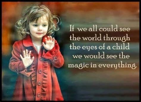 Let our curiosity, adventure and wonder of life never end. Through the eyes of a child... (With images) | Quotes for kids, Inspirational words, Live your truth