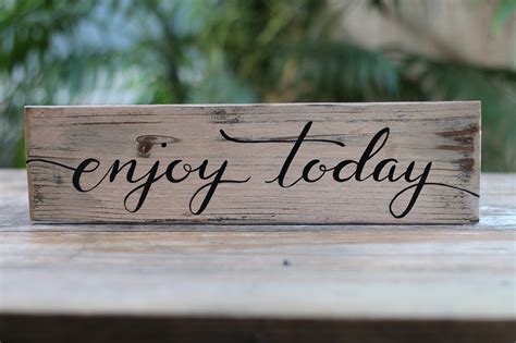 Enjoy Today Hand Lettered Wood Sign The Weed Patch