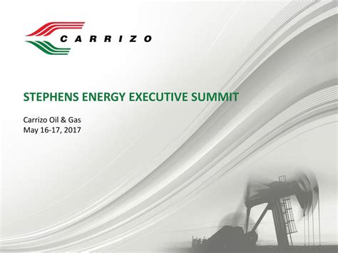 Carrizo Oil And Gas Crzo Presents At Stephens Energy Executive Summit