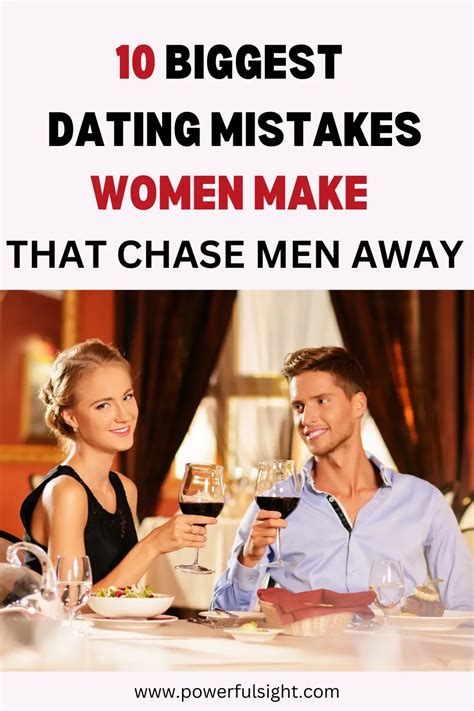 10 Biggest Dating Mistakes Women Make That Chase Men Away