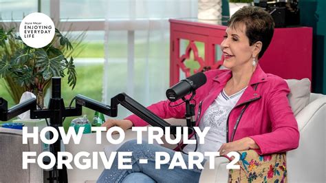 How To Truly Forgive Part 2 Joyce Meyer Enjoying Everyday Life Teaching Moments Youtube