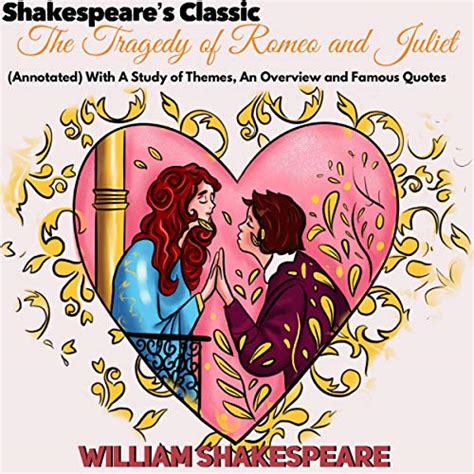 Shakespeares Classic The Tragedy Of Romeo And Juliet Annotated With