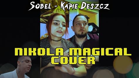 Daniel Magical Nikola Sobel Kapie Deszcz Cover Shot Youtube