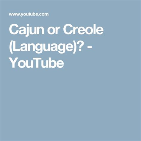 Cajun Or Creole Language Youtube Creole Cajun Cajun French
