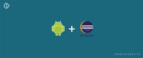 Step By Step Guide To Android Development With Eclipse Acodez