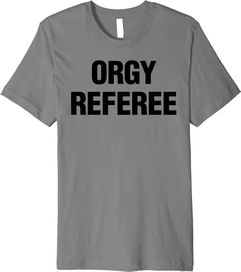 Orgy Referee Shirt Adult Humor Swinger Sex Polygamy Ts