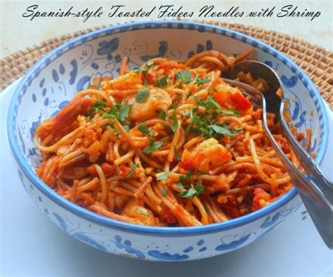 Spanish Style Toasted Fideos Noodles With Shrimp Weave A Thousand Flavors