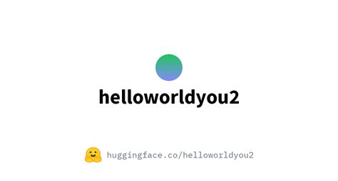 Helloworldyou2 Hello World