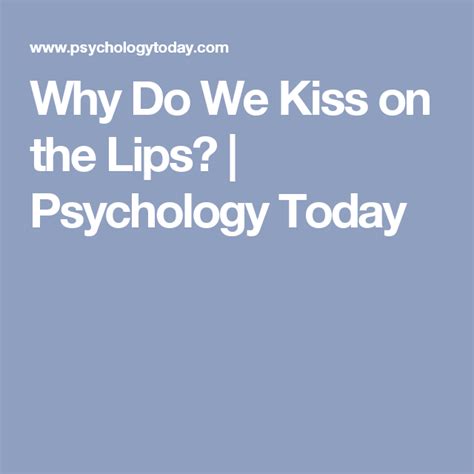 Why Do We Kiss On The Lips Psychology Today Psychology Today