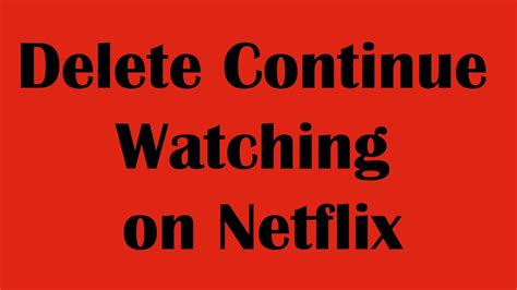 How To Delete Continue Watching List On Netflix Youtube