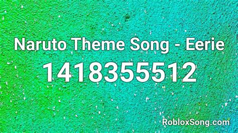 Naruto Theme Song Eerie Roblox Id Roblox Music Codes