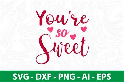 You Are So Sweet Svg By Orpitabd Thehungryjpeg