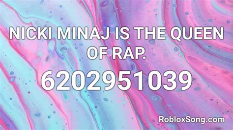Nicki Minaj Is The Queen Of Rap Roblox Id Roblox Music Codes