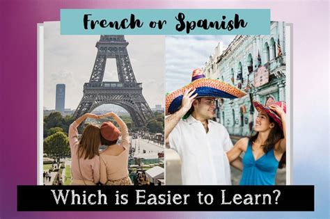 French Or Spanish Which Is Easier To Learn Master And Speak