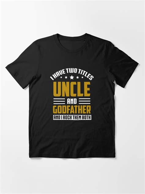 I Have Two Titles Uncle And Godfather And I Rock Them Both T Shirt