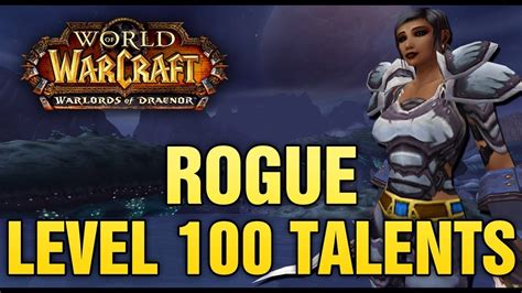 Warlords Of Draenor Alpha Rogue Level 100 Talents First Look