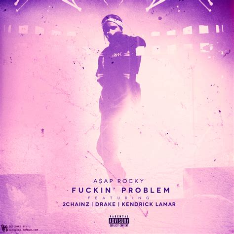 Asap Rocky Fuckin Problem Feat 2 Chainz Drake Kendrick Lamar Chopped Not Slopped
