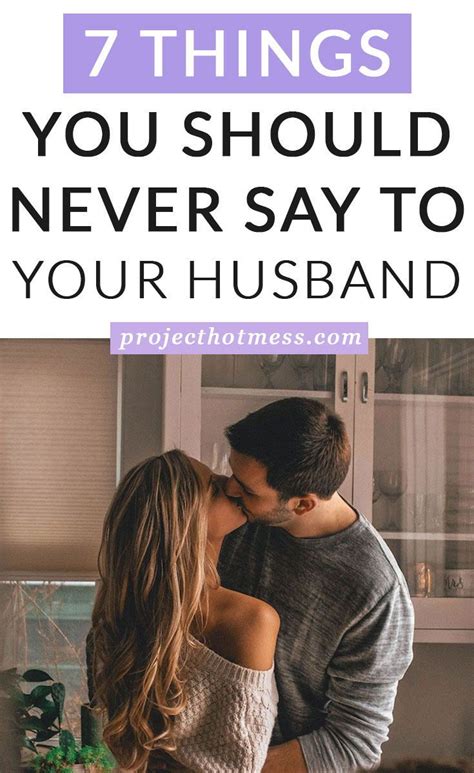 7 Things You Should Never Say To Your Husband Relationship Advice Marriage Marriage Advice