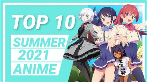 Top 10 Upcoming Summer 2021 Anime New Summer Anime Summer Anime You