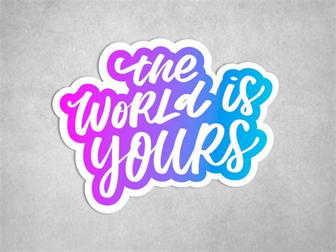 The World Is Yours Sticker Vinyl Stickers Travel Love Etsy