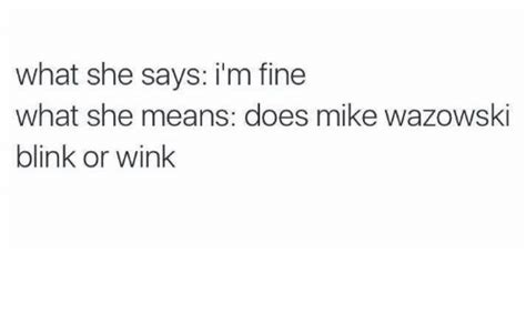 What She Says Im Fine What She Means Does Mike Wazowski Blink Or Wink