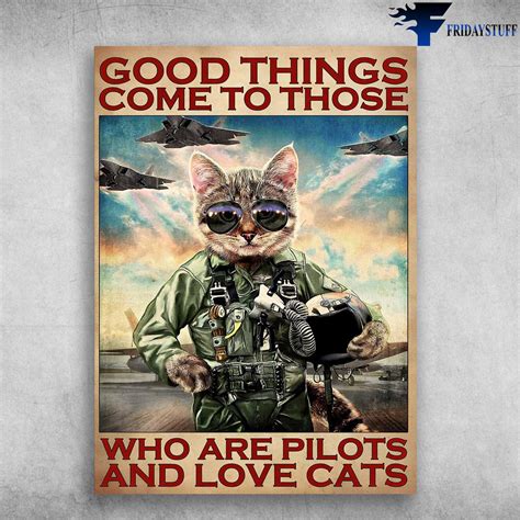 Cat Pilot Good Things Come To Those Who Are Pilots And Love Cats