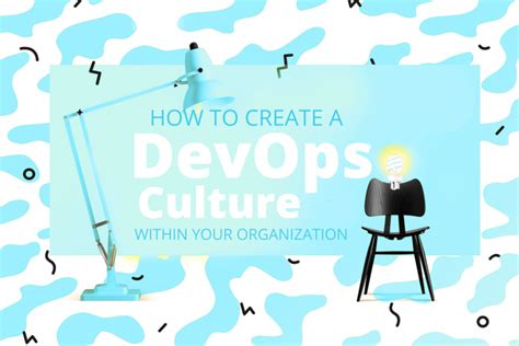 How To Create A Devops Culture Within Your Organization Customer