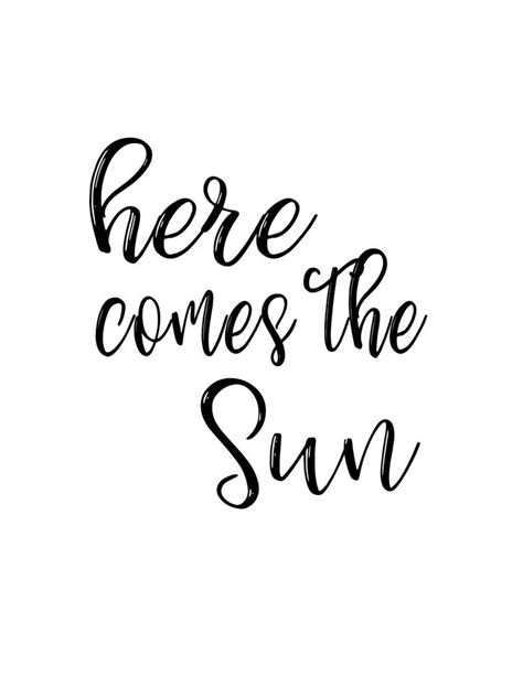 Here Comes The Sun Printable A Bubbly Life Sun Quotes The Notebook
