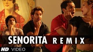 Senorita zindagi na milegi dobara full hd video song | farhan akhtar, hrithik roshan, abhay deol. SENORITA LYRICS (with spanish part) - Zindagi Na Milegi ...