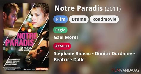 Alle Acteurs In Notre Paradis Film 2011 Filmvandaag Nl