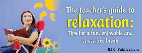 The Teachers Guide To Relaxation Tips For A Fun Enjoyable And Stress
