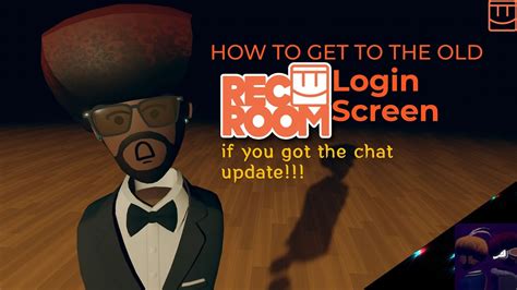 How To Go To The Old Rec Room Login Screen If You Have The New Chat