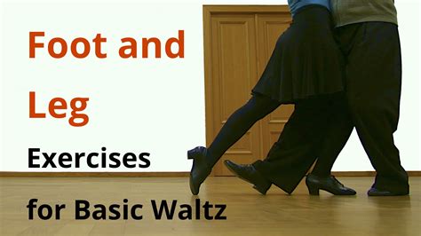 Foot And Leg Exercises For Basic Waltz Ballroom Dancing