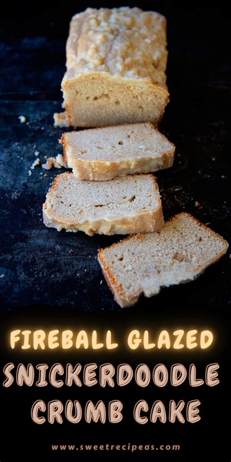 Fireball Glazed Snickerdoodle Crumb Cake Snickerdoodle Recipe Sweet