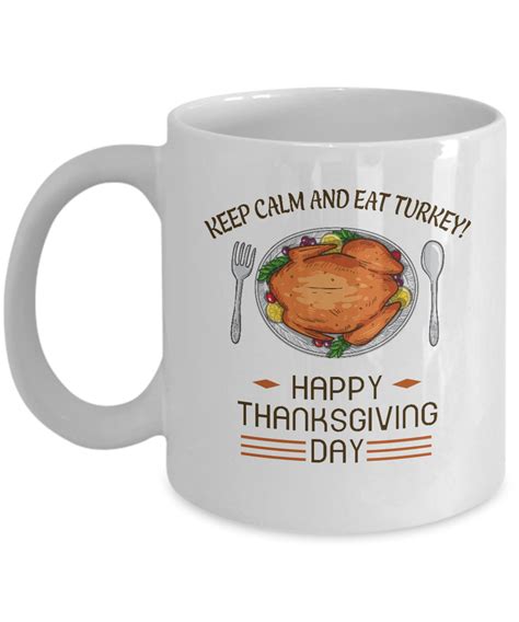 keep calm and eat turkey happy thanksgiving happy thanksgiving keep calm turkey eat mugs
