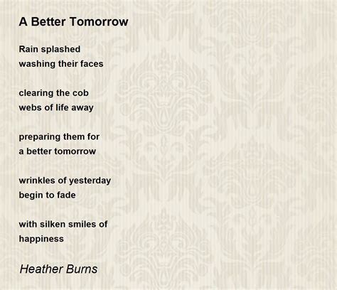 A Better Tomorrow Poem By Heather Burns Poem Hunter